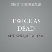 Twice as Dead by  Sue Ann Jaffarian audiobook