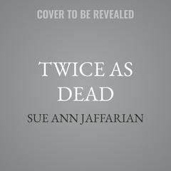Twice as Dead by Sue Ann Jaffarian audiobook