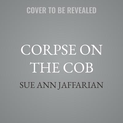 Corpse on the Cob by Sue Ann Jaffarian audiobook