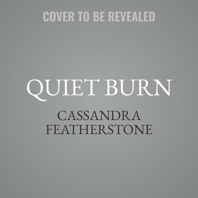 Quiet Burn by Cassandra Featherstone audiobook