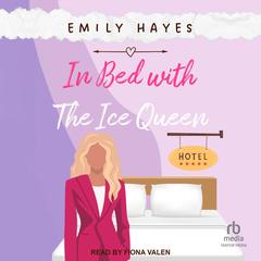 In Bed with the Ice Queen by Emily Hayes audiobook