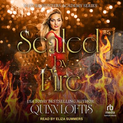 Sealed By Fire by Quinn Loftis audiobook