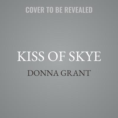 Kiss of Skye by Donna Grant audiobook