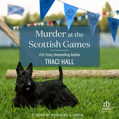 Murder at the Scottish Games by Traci Hall audiobook