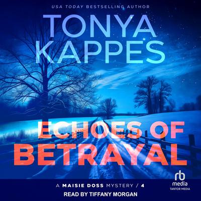 Echoes of Betrayal by Tonya Kappes audiobook