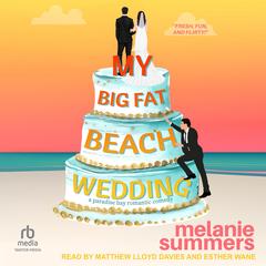 My Big Fat Beach Wedding by Melanie Summers audiobook