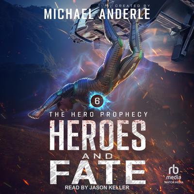 Heroes and Fate by Michael Anderle audiobook