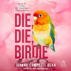 Die, Die, Birdie by Joanna Campbell Slan audiobook