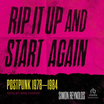 Rip It Up and Start Again by Simon Reynolds audiobook