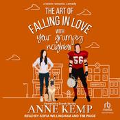 The Art of Falling in Love with Your Grumpy Neighbor by  Anne Kemp audiobook