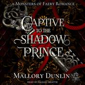 Captive To The Shadow Prince by  Mallory Dunlin audiobook