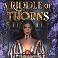 A Riddle of Thorns by Sarena Nanua audiobook
