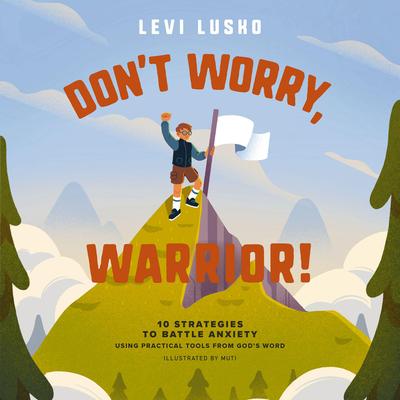 Don't Worry, Warrior! by Levi Lusko audiobook