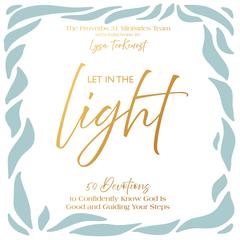 Let In the Light by Proverbs 31 Ministries audiobook