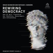 Rewiring Democracy by  Nathan E. Sanders audiobook