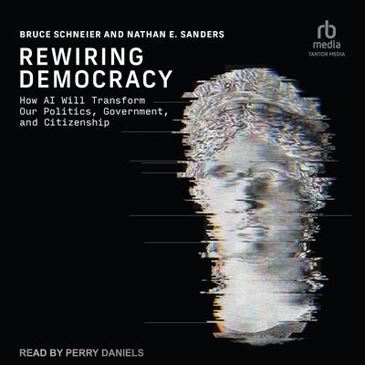 Rewiring Democracy by Bruce Schneier audiobook