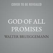 God of All Promises by  Walter Brueggemann audiobook