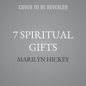 7 Spiritual Gifts by  Marilyn Hickey audiobook