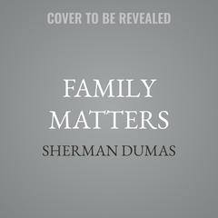 Family Matters by Sherman Dumas audiobook