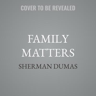 Family Matters by Sherman Dumas audiobook