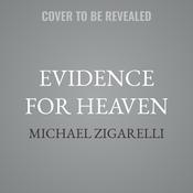 Evidence for Heaven by  Michael Zigarelli audiobook