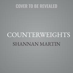 Counterweights by Shannan Martin audiobook