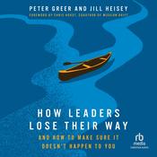 How Leaders Lose Their Way by  Peter Greer audiobook