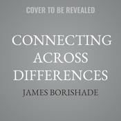 Connecting Across Differences by  James Borishade audiobook