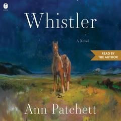 Whistler by Ann Patchett audiobook