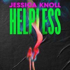 Helpless by Jessica Knoll audiobook