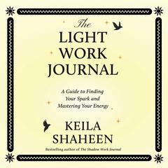 The Light Work Journal by Keila Shaheen audiobook