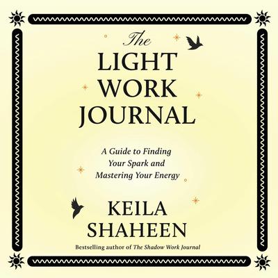 The Light Work Journal by Keila Shaheen audiobook