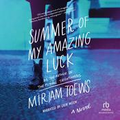 Summer of My Amazing Luck by  Miriam Toews audiobook