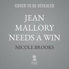 Jean Mallory Needs a Win by Nicole Brooks audiobook