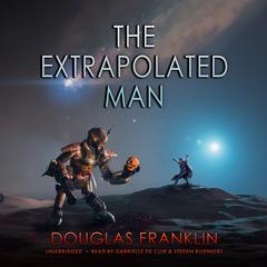 The Extrapolated Man by Doug Franklin audiobook