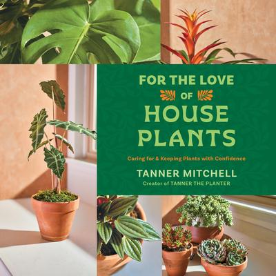 For the Love of Houseplants by Tanner Mitchell audiobook
