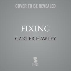 Fixing by Carter Hawley audiobook