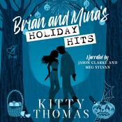 Brian and Mina’s Holiday Hits by  Kitty Thomas audiobook