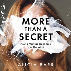 More Than A Secret by Alicia Barr audiobook