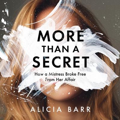 More Than A Secret by Alicia Barr audiobook