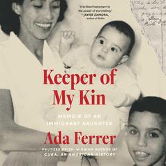 Keeper of My Kin by Ada Ferrer audiobook