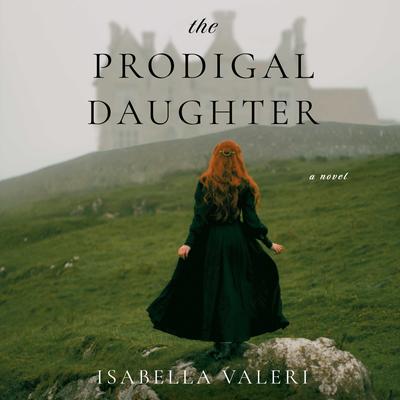 The Prodigal Daughter by Isabella Valeri audiobook