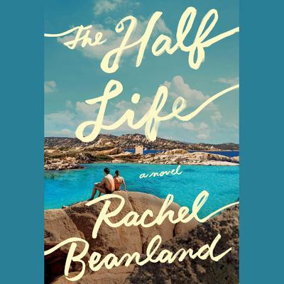 The Half Life by Rachel Beanland audiobook