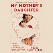 My Mother's Daughter by  Tracy Clark-Flory audiobook