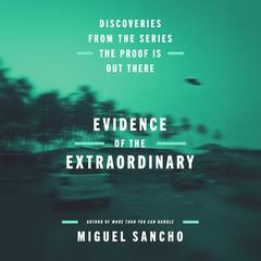 Evidence of the Extraordinary by Miguel Sancho audiobook