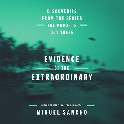 Evidence of the Extraordinary by Miguel Sancho audiobook