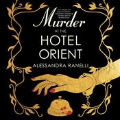 Murder at the Hotel Orient by  Alessandra Ranelli audiobook