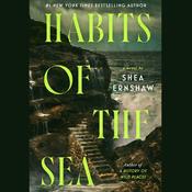 Habits of the Sea by  Shea Ernshaw audiobook
