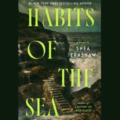 Habits of the Sea by Shea Ernshaw audiobook