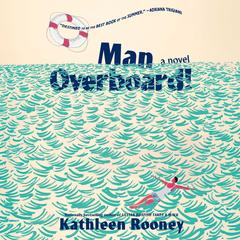 Man Overboard! by Kathleen Rooney audiobook